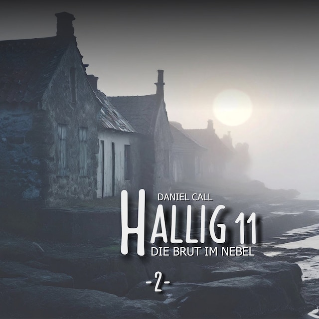 Copertina del libro per Hallig 11, Folge 2: Die Brut im Nebel