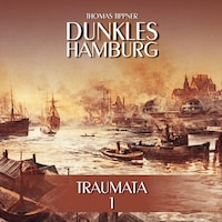 Dunkles Hamburg, Folge 1: Traumata