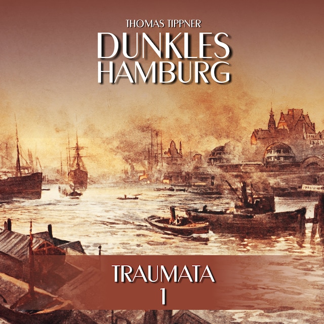 Buchcover für Dunkles Hamburg, Folge 1: Traumata