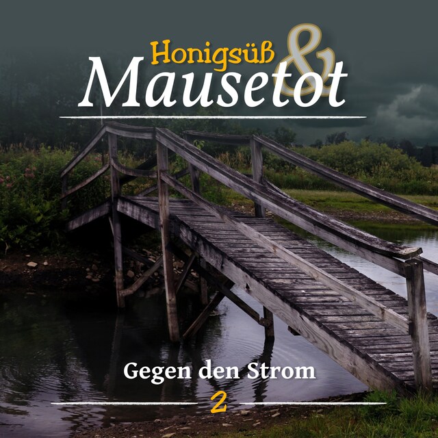 Couverture de livre pour Hönigsüß und Mausetot, Folge 2: Gegen den Strom