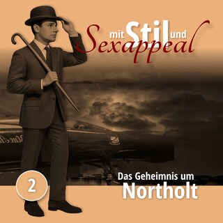 Mit Stil und Sexappeal, Folge 2: Das Geheimnis um Northolt als Hörbuch
