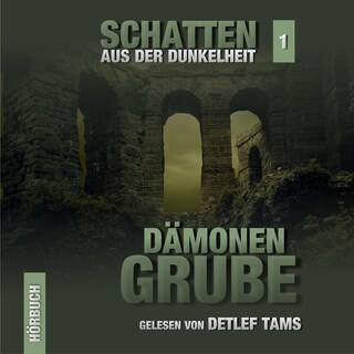 Dämonen-Grube - Schatten aus der Dunkelheit, Folge 1 (Ungekürzt) als Hörbuch