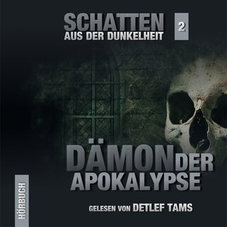 Dämonen der Apokalypse - Schatten aus der Dunkelheit, Folge 2 (Ungekürzt) als Hörbuch