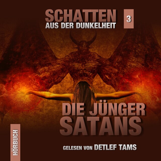 Bogomslag for Die Jünger Satans - Schatten aus der Dunkelheit, Folge 3 (Ungekürzt)