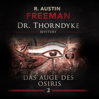 John Evelyn Thorndyke Mysterys, Folge 2: Das Auge des Osiris als Hörbuch