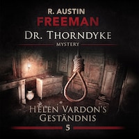John Evelyn Thorndyke Mysterys, Folge 5: Helen Vardon's Geständnis