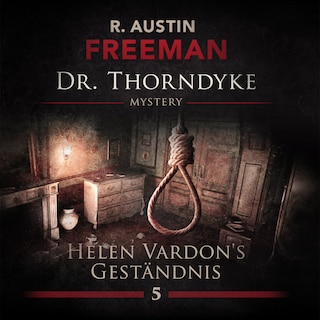 John Evelyn Thorndyke Mysterys, Folge 5: Helen Vardon's Geständnis als Hörbuch