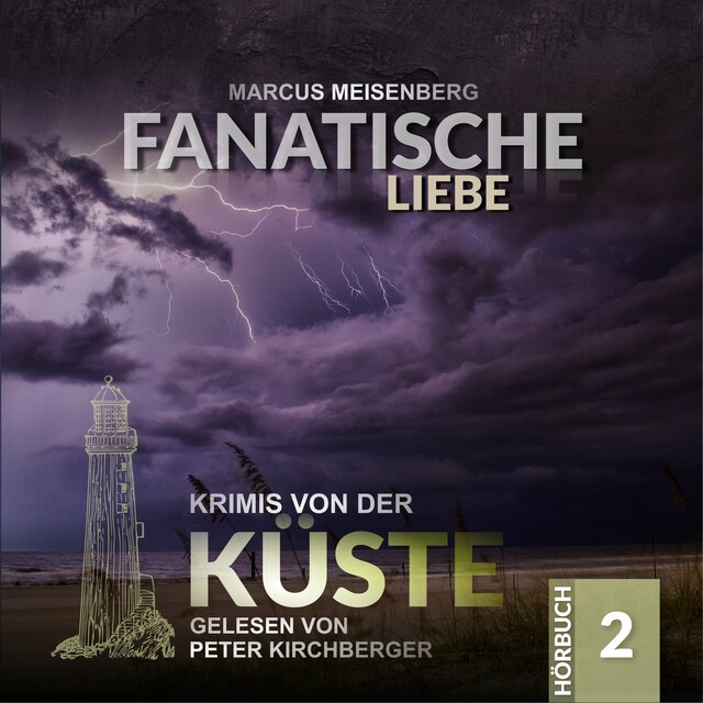 Couverture de livre pour Fanatische Liebe - Krimis von der Küste, Folge 2 (Ungekürzt)