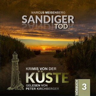 Sandiger Tod - Krimis von der Küste, Folge 3 (Ungekürzt) als Hörbuch