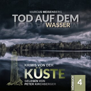 Tod auf dem Wasser - Krimis von der Küste, Folge 4 (Ungekürzt) als Hörbuch