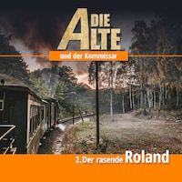 Die Alte und der Kommissar, Folge 2: Der rasende Roland