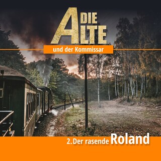 Die Alte und der Kommissar, Folge 2: Der rasende Roland als Hörbuch