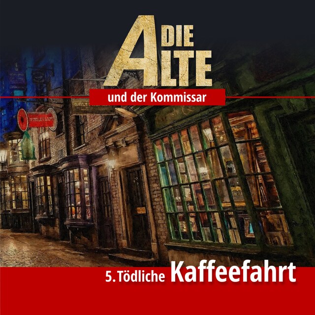 Couverture de livre pour Die Alte und der Kommissar, Folge 5: Tödliche Kaffeefahrt