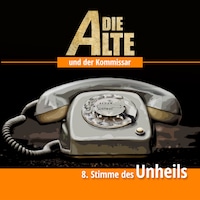 Die Alte und der Kommissar, Folge 8: Stimme des Unheils