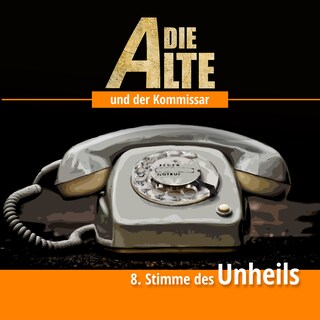 Die Alte und der Kommissar, Folge 8: Stimme des Unheils als Hörbuch