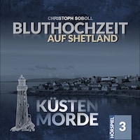 Küstenmorde, Folge 3: Bluthochzeit auf Shetland