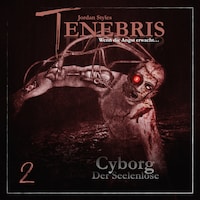 Tenebris, Folge 2: Cyborg - Der Seelenlose