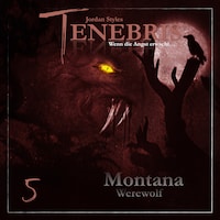 Tenebris, Folge 5: Montana Werewolf