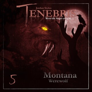 Tenebris, Folge 5: Montana Werewolf als Hörbuch