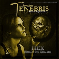 Tenebris, Folge 6: HEX - Rituale des Grauens