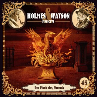 Holmes & Watson, Folge 45: Mysterys: Der Fluch des Phoenix (Ungekürzt) als Hörbuch