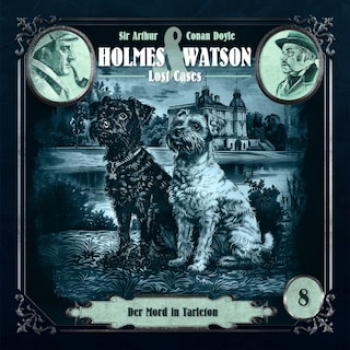 Holmes & Watson, Folge 8: Lost Cases: Der Mord in Tarleton (Ungekürzt) als Hörbuch