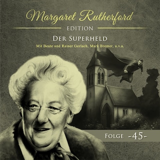 Margaret Rutherford, Folge 45: Der Superheld (Ungekürzt) als Hörbuch