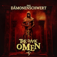 The Dark Omen, Folge 5: Das Dämonenschwert (Ungekürzt)