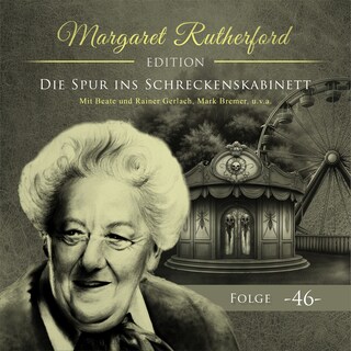 Margaret Rutherford, Folge 46: Die Spur ins Schreckenskabinett (Ungekürzt) als Hörbuch