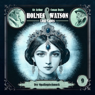 Holmes & Watson, Folge 9: Lost Cases: Der Opalkopfschmuck (Ungekürzt) als Hörbuch