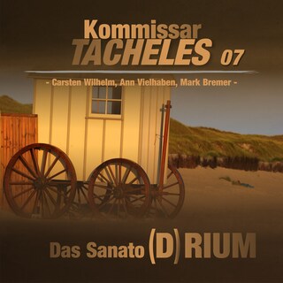 Kommissar Tacheles, Folge 7: Das Sanato(d)rium (Ungekürzt) als Hörbuch