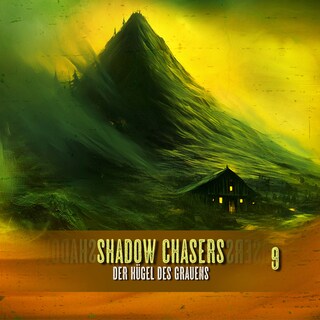 Shadow Chasers, Folge 9: Der Hügel des Grauens (Ungekürzt) als Hörbuch