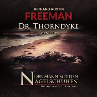 Der Mann mit den Nagelschuhen - Dr. Thorndyke Mysterys, Folge 1 (Ungekürzt) als Hörbuch