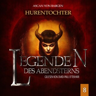 Hurentochter - Legenden des Abendsterns, Folge 8 (Ungekürzt) als Hörbuch
