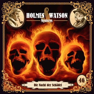 Holmes & Watson, Folge 46: Mysterys: Die Nacht der Schädel (Ungekürzt) als Hörbuch