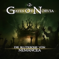 Gates of Norvia, Folge 2: Die Blutkrone von Nemancea (Ungekürzt)