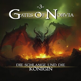 Gates of Norvia, Folge 3: Die Schlange und die Konigin (Ungekürzt) als Hörbuch