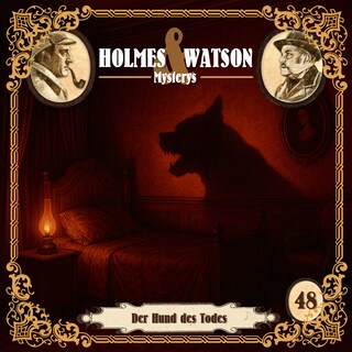Holmes & Watson, Folge 48: Mysterys: Der Hund des Todes (Ungekürzt) als Hörbuch