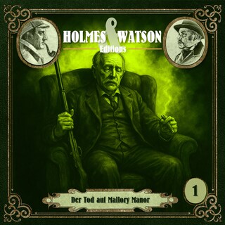 Holmes & Watson, Folge 1: Editions: Der Tod auf Mallory Manor (Ungekürzt) als Hörbuch