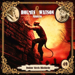 Holmes & Watson, Folge 49: Mysterys: Doktor Steels Rückkehr (Ungekürzt) als Hörbuch
