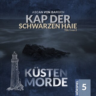 Küstenmorde, Folge 5: Kap der schwarzen Haie Teil 1 (Ungekürzt) als Hörbuch
