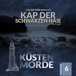 Küstenmorde, Folge 6: Kap der schwarzen Haie Teil 2 (Ungekürzt) als Hörbuch