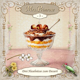 Mrs. Primrose, Folge 3: Drei Haselnüsse zum Dessert (Ungekürzt) als Hörbuch