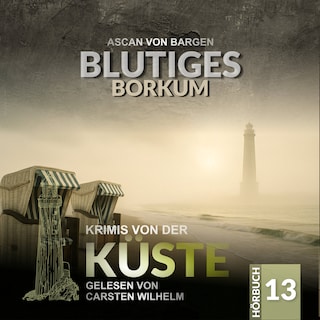Blutiges Borkum - Krimis von der Küste, Folge 13 (Ungekürzt) als Hörbuch