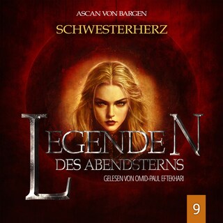 Schwesterherz - Legenden des Abendsterns, Folge 9 (Ungekürzt) als Hörbuch