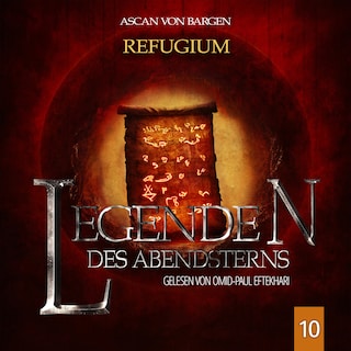 Refugium - Legenden des Abendsterns, Folge 10 (Ungekürzt) als Hörbuch