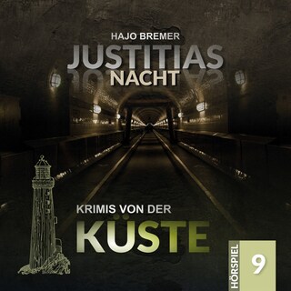 Krimis von der Küste, Folge 9: Justitias Nacht (Ungekürzt) als Hörbuch