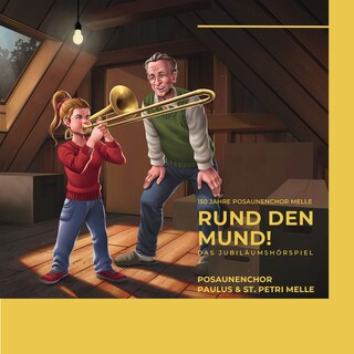 150 Jahre Posaunenchor Melle - Rund den Mund - Das Jubiläumshörspiel als Hörbuch