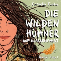 Die Wilden Hühner, Folge 2: Auf Klassenfahrt