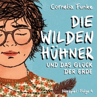 Die Wilden Hühner, Folge 4: Und das Glück der Erde